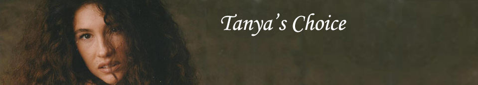TANYA'S CHOICE